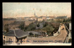 LUXEMBOURG - LUXEMBOURG-VILLE - ENTREE DE LA VILLE - VIADUC DE LA PETRUSSE - Luxemburg - Stadt