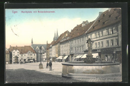 AK Eger, Marktplatz Mit Rolandsbrunnen  - Tchéquie