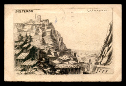 04 - SISTERON - CARTE ILLUSTREE - LA CITADELLE - Sisteron