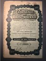 Une Action De 100 Francs Au Porteur De La " Compagnie De Mines Et Minerais " S.A. - Mineral