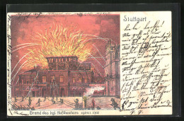 Künstler-AK Stuttgart, Flammen Auf Dem Kgl. Hoftheater 1902  - Catástrofes