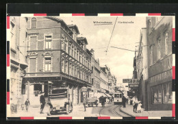 AK Wilhelmshaven, Makrtstrasse Mit Strassenbahn  - Wilhelmshaven