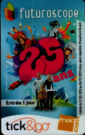 CARTE CADEAU...FUTUROSCOPE  25 ANS   Entree 1  Jour - Carta Di Fedeltà E Regalo