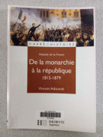 De La Monarchie à La République 1815-1879 - Andere & Zonder Classificatie