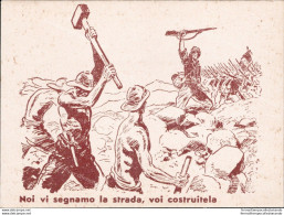 An195 Cartolina Militare Africa Orientale Noi Vi Segnamo La Via Voi Costruitela - Régiments