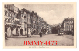 CPA - METZ - Place Saint-Louis ( Rue Bien Animée ) - N° 138 - Edit. P. Bonnevie à Metz - Metz