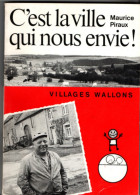 C' Est La Ville Qui Nous Envie ! , Villages Wallons , Maurice Piraux - Belgique