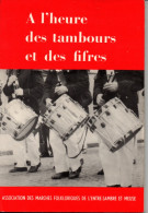 A L'heure Des Tambours  Et Des Fifres 107 Pages ( 1972 ) Charles Clocherieux - Belgio