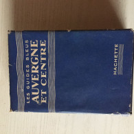 Guide Bleu Auverge Et Centre  Edition Hachette 1957 - Andere & Zonder Classificatie