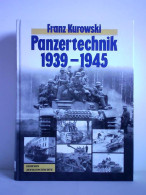 Panzertechnik 1939 - 1945. Ein Authentischer Bericht Mit 450 Fotos Von Kurowski, Franz - Unclassified