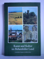 Kunst Und Kultur Im Birkenfelder Land. Geschichtliche Zeugnisse Im Ländlichen Raum Von Beyer, Walter / Brandt, H.... - Non Classés