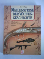 Meilensteine Der Waffengeschichte. Schusswaffen - Erfinder - Hersteller - Technik Von Hogg, Ian V. - Unclassified