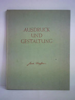 Ausdruck Und Gestaltung. Bilderbuch Einer Fotografie Von Hoepffner, Marta - Ohne Zuordnung