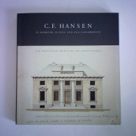 C. F. Hansen In Hamburg, Altona Und Den Elbvororten. Ein Dänischer Architekt Des Klassizismus Von Hedinger, Bärbel... - Sin Clasificación