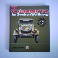 Der VW Kübelwagen Typ 82 Im Zweiten Weltkrieg Von Piekalkiewicz, Janusz - Ohne Zuordnung