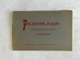 Palaestina-Album. 10 Aquarell-Ansichten Von Perleberg, F. - Non Classés