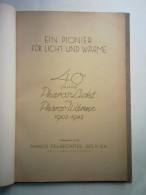 Ein Pionier Für Licht Und Wärme - 40 Jahre Pharos-Licht Und Pharos-Wärme, 1902 - 1942 Von Pharos Feuerstätten... - Ohne Zuordnung