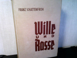 Wille Und Rasse. - Sonstige & Ohne Zuordnung