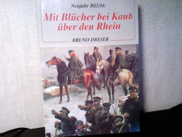 Mit Blücher Bei Kaub über Den Rhein - Neujahr 1813/14. - Otros & Sin Clasificación