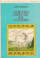Aliocha, Cheval De Steppe De Jackie Valabrègue - Bibliothèque Rose - 1978 - Bibliotheque Rose