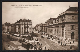 AK Genève, Rues Du Mont Blanc, Chantepoulet Et Hotel Des Postes, Strassenbahn  - Tramways