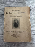 (1914-1918 PRISONNIERSEN DE GUERRE) La Guerre Et La Captivité. - Guerra 1914-18