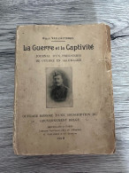 (1914-1918 BELGISCH KRIJGSGEVANGEN) La Guerre Et La Captivité. - 1914-18