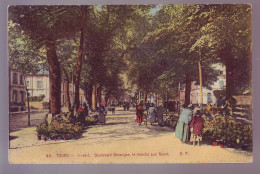 37 - TOURS - BOULEVARD BERANGER ET LE MARCHÉ AUX FLEURS - COLORISÉE - ANIMÉE - - Tours