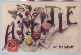 92 -MALAKOFF - FLEURS - AMITIES - LETTRES - - Malakoff