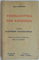 VOORLICHTING Van KINDEREN Door Pierre Dufoyer - I- Algemeene Raadgevingen -II- Bruikbare Uiteenzettingen / Seksualiteit - Otros & Sin Clasificación