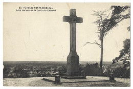 77  Fontainebleau - Point De Vue De La Croix Du Calvaire - Fontainebleau