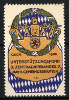 Reklamemarke Unterstützungsfond D. Zentralverbades D. Bayr. Gemeindebeamten, Gegr. 1908, Wappen  - Vignetten (Erinnophilie)
