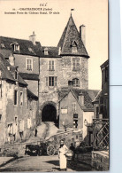 36 CHATEAUROUX - Ancienne Porte CHATEAU Raoul. - Chateauroux