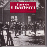 Pays De Charleroi Mémoire Photographique 1950-2000 - Bélgica