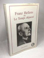 Franz Hellens Ou Le Temps Dépassé - Andere & Zonder Classificatie