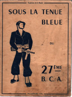 SOUS LA TENUE BLEUE HISTORIQUE 27 E BCA CHASSEURS A PIED 1871 1950 - 1939-45