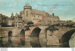 53.  LAVAL .  Le Château Et Le Vieux POnt . - Mayenne