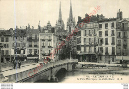 64.  BAYONNE .  Le POnt Marengo Et La Cathédrale . - Bayonne