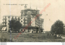 74.  EVIAN LES BAINS .  Le Royal Hôtel . - Evian-les-Bains