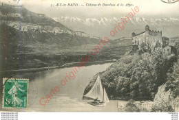 73.  AIX LES BAINS .  Château De Bourdeau Et Les Alpes . - Aix Les Bains