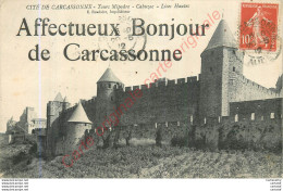 11.  Affectueux Bonjour De CARCASSONNE .  Tours Mipadre Cahuzac Et Lices Hautes . - Carcassonne