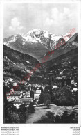 73.   BRIDES LES BAINS .  Vue Générale Et Les Glaciers De La Vanoise . - Brides Les Bains