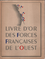 LIVRE D OR DES FORCES FRANCAISES DE L OUEST ARMEE LIBERATION FFI GENERAL DE LARMINAT FRONT ATLANTIQUE - 1939-45