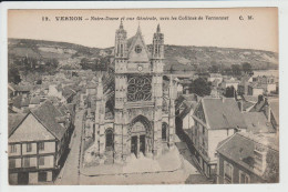 VERNON - EURE - NOTRE DAME ET VUE GENERALE VERS LES COLLINES DE VERNONNET - Vernon