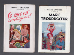 MARCEL-E. GRANCHER Lot 2 Livres Marie Trouducoeur Ce Mec Est Contagieux - Otros & Sin Clasificación