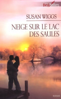 Neige Sur Le Lac Des Saules (2008) De Susan Wiggs - Romantique