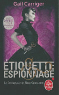 Le Pensionnat De Melle Géraldine Tome I : Etiquette Et Espionnage (2018) De Gail Garriger - Autres & Non Classés