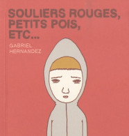 Souliers Rouges Petits Pois Etc... (2010) De Gabriel Hernandez - Autres & Non Classés