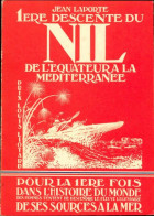 Première Descente Du Nil De L'Equateur à La Méditerranée (1959) De Jean Laporte - Voyages