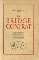 Le Bridge Contrat : L'ouverture - La Suite Des Enchères - Les Demandes De Chelem - Les Enchères Int - Jeux De Société